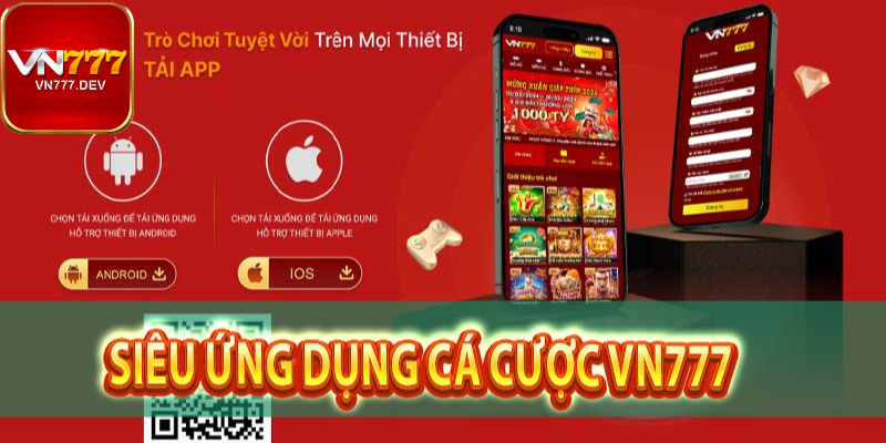 Vì sao nên tải app Vn777?